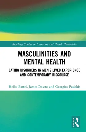 Paslakis / Bartel / Downs |  Masculinities and Mental Health | Buch |  Sack Fachmedien
