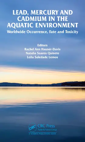 Hauser-Davis / Soares Quinete / Soledade Lemos |  Lead, Mercury and Cadmium in the Aquatic Environment | Buch |  Sack Fachmedien