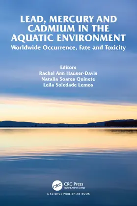 Hauser-Davis / Soares Quinete / Soledade Lemos |  Lead, Mercury and Cadmium in the Aquatic Environment | Buch |  Sack Fachmedien