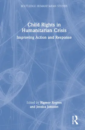 Argren / Jonsson |  Child Rights in Humanitarian Crisis | Buch |  Sack Fachmedien