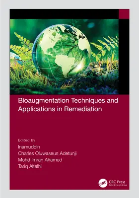 Inamuddin / Adetunji / Ahamed |  Bioaugmentation Techniques and Applications in Remediation | Buch |  Sack Fachmedien