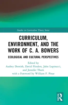 Dentith / Flinders / Lupinacci |  Curriculum, Environment, and the Work of C. A. Bowers | Buch |  Sack Fachmedien