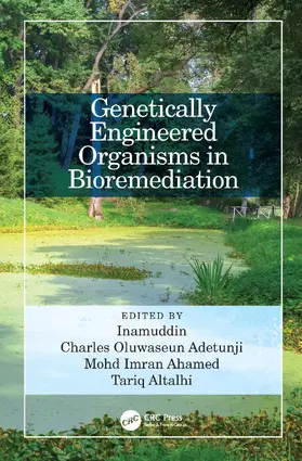 Inamuddin / Adetunji / Ahamed |  Genetically Engineered Organisms in Bioremediation | Buch |  Sack Fachmedien
