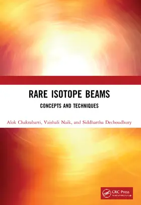 Chakrabarti / Naik / Dechoudhury |  Rare Isotope Beams | Buch |  Sack Fachmedien