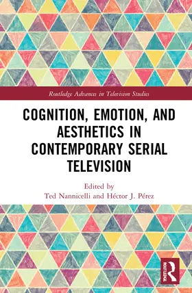 Nannicelli / J. Pérez |  Cognition, Emotion, and Aesthetics in Contemporary Serial Television | Buch |  Sack Fachmedien