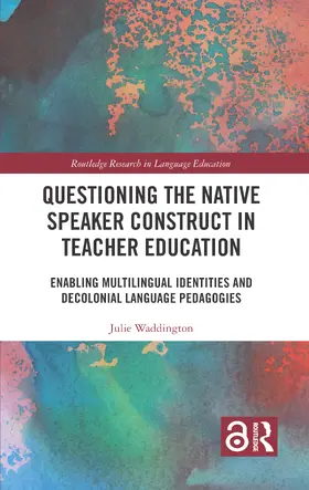 Waddington |  Questioning the Native Speaker Construct in Teacher Education | Buch |  Sack Fachmedien