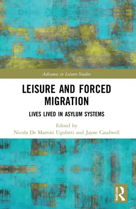 De Martini Ugolotti / Caudwell |  Leisure and Forced Migration | Buch |  Sack Fachmedien
