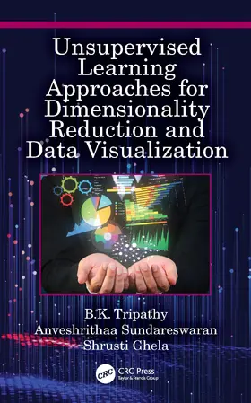 Tripathy / Sundareswaran / Ghela |  Unsupervised Learning Approaches for Dimensionality Reduction and Data Visualization | Buch |  Sack Fachmedien
