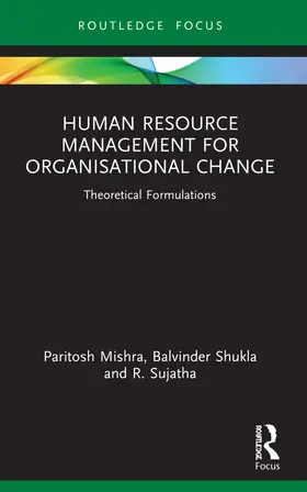 Mishra / Shukla / Sujatha | Human Resource Management for Organisational Change | Buch | 978-1-032-04297-8 | sack.de