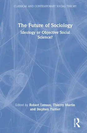 Leroux / Martin / Turner |  The Future of Sociology | Buch |  Sack Fachmedien