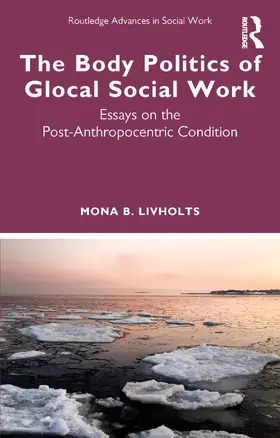 Livholts |  The Body Politics of Glocal Social Work | Buch |  Sack Fachmedien