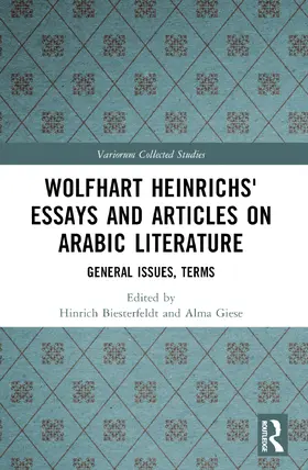 Biesterfeldt / Giese |  Wolfhart Heinrichs´ Essays and Articles on Arabic Literature | Buch |  Sack Fachmedien