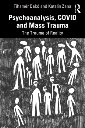 Bakó / Zana |  Psychoanalysis, COVID and Mass Trauma | Buch |  Sack Fachmedien