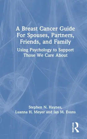 Haynes / Meyer / Evans |  A Breast Cancer Guide For Spouses, Partners, Friends, and Family | Buch |  Sack Fachmedien