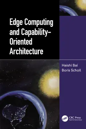 Bai / Scholl |  Edge Computing and Capability-Oriented Architecture | Buch |  Sack Fachmedien