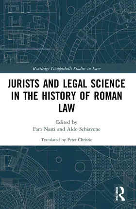 Nasti / Schiavone |  Jurists and Legal Science in the History of Roman Law | Buch |  Sack Fachmedien