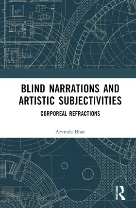 Bhat |  Blind Narrations and Artistic Subjectivities | Buch |  Sack Fachmedien