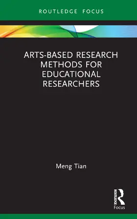 Tian |  Arts-based Research Methods for Educational Researchers | Buch |  Sack Fachmedien
