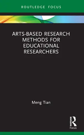 Tian |  Arts-based Research Methods for Educational Researchers | Buch |  Sack Fachmedien