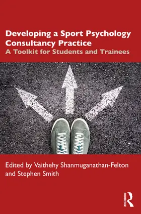 Shanmuganathan-Felton / Smith |  Developing a Sport Psychology Consultancy Practice | Buch |  Sack Fachmedien