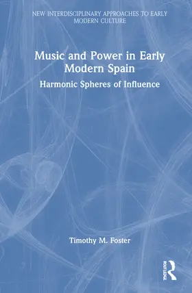 Foster |  Music and Power in Early Modern Spain | Buch |  Sack Fachmedien