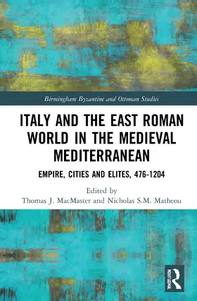 MacMaster / Matheou |  Italy and the East Roman World in the Medieval Mediterranean | Buch |  Sack Fachmedien