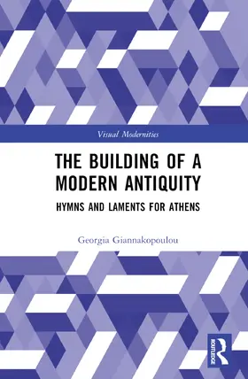 Giannakopoulou |  Building Modern Antiquity | Buch |  Sack Fachmedien