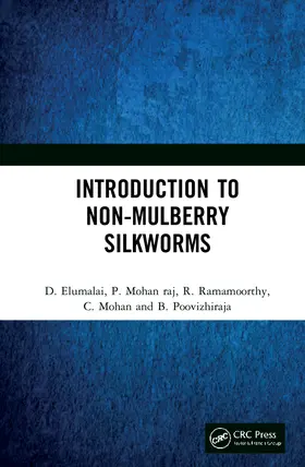 Elumalai / Mohan Raj / Ramamoorthy |  Introduction to Non-Mulberry Silkworms | Buch |  Sack Fachmedien