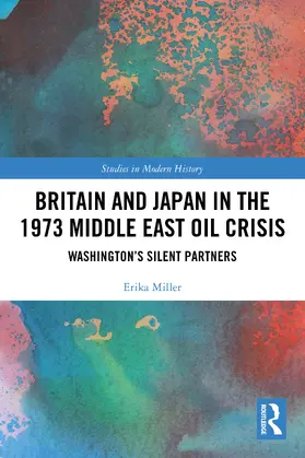 Miller |  Britain and Japan in the 1973 Middle East Oil Crisis | Buch |  Sack Fachmedien