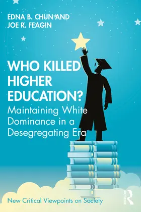 Chun / Feagin |  Who Killed Higher Education? | Buch |  Sack Fachmedien
