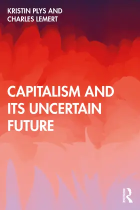 Plys / Lemert |  Capitalism and Its Uncertain Future | Buch |  Sack Fachmedien