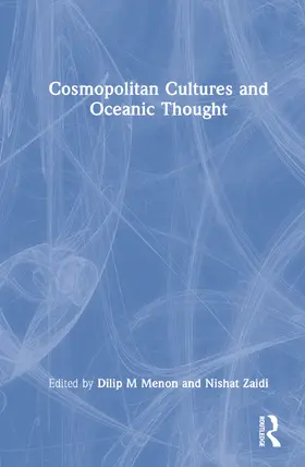Menon / Zaidi |  Cosmopolitan Cultures and Oceanic Thought | Buch |  Sack Fachmedien