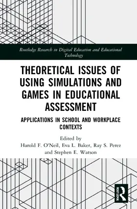 O'Neil / Baker / Perez |  Theoretical Issues of Using Simulations and Games in Educational Assessment | Buch |  Sack Fachmedien