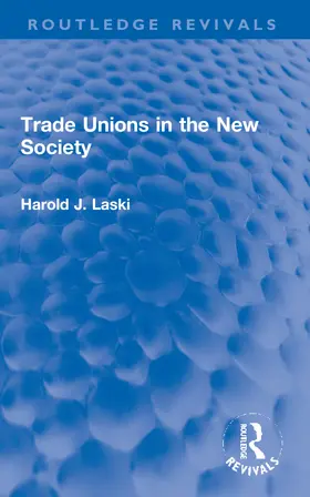 Laski |  Trade Unions in the New Society | Buch |  Sack Fachmedien