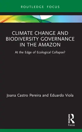 Castro Pereira / Viola |  Climate Change and Biodiversity Governance in the Amazon | Buch |  Sack Fachmedien