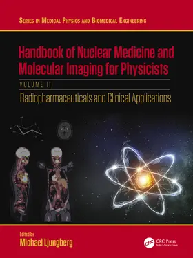 Ljungberg |  Handbook of Nuclear Medicine and Molecular Imaging for Physicists | Buch |  Sack Fachmedien