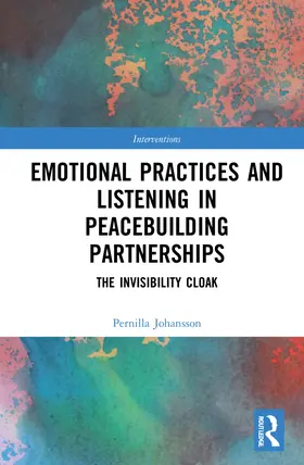 Johansson |  Emotional Practices and Listening in Peacebuilding Partnerships | Buch |  Sack Fachmedien