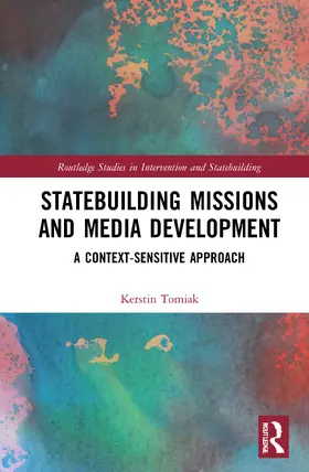 Tomiak |  Statebuilding Missions and Media Development | Buch |  Sack Fachmedien