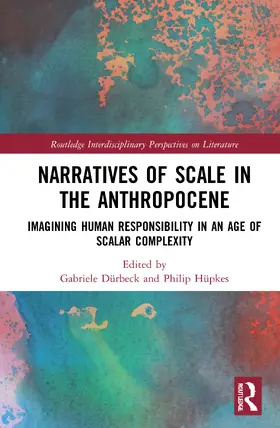 Dürbeck / Hüpkes |  Narratives of Scale in the Anthropocene | Buch |  Sack Fachmedien