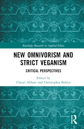 Abbate / Bobier |  New Omnivorism and Strict Veganism | Buch |  Sack Fachmedien