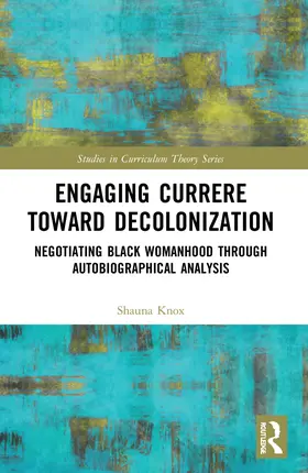 Knox |  Engaging Currere Toward Decolonization | Buch |  Sack Fachmedien