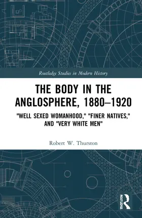 Thurston |  The Body in the Anglosphere, 1880-1920 | Buch |  Sack Fachmedien