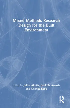 Akotia / Awuzie / Egbu |  Mixed Methods Research Design for the Built Environment | Buch |  Sack Fachmedien