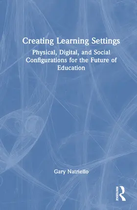 Natriello |  Creating Learning Settings | Buch |  Sack Fachmedien