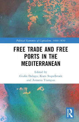 Delogu / Stapelbroek / Trampus |  Free Trade and Free Ports in the Mediterranean | Buch |  Sack Fachmedien