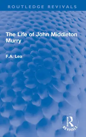Lea | The Life of John Middleton Murry | Buch | 978-1-032-06960-9 | www2.sack.de