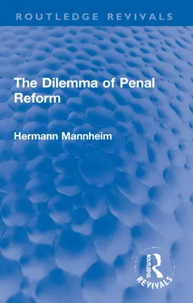 Mannheim |  The Dilemma of Penal Reform | Buch |  Sack Fachmedien