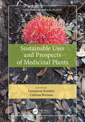 Kambizi / Bvenura |  Sustainable Uses and Prospects of Medicinal Plants | Buch |  Sack Fachmedien