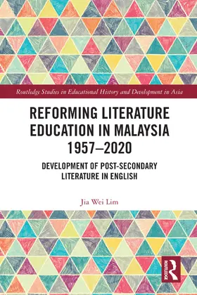 Lim |  Reforming Literature Education in Malaysia 1957 - 2020 | Buch |  Sack Fachmedien