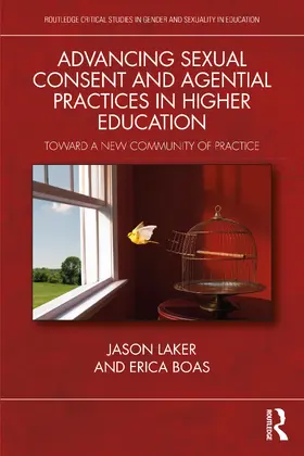 Laker / Boas |  Advancing Sexual Consent and Agential Practices in Higher Education | Buch |  Sack Fachmedien